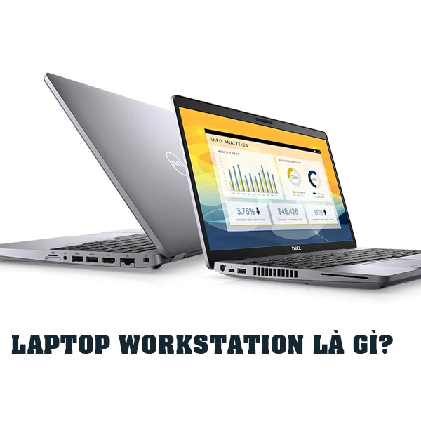 Laptop workstation là gì?