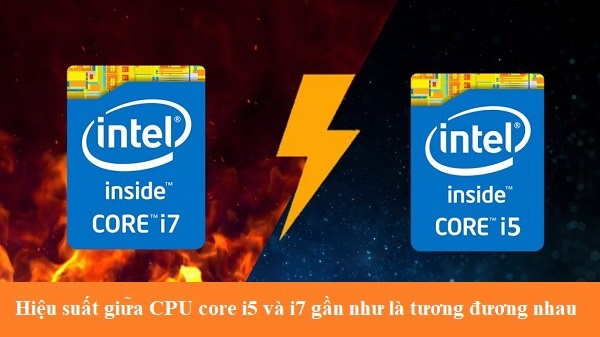 So sánh Core i5 và i7 về hiệu suất hoạt động